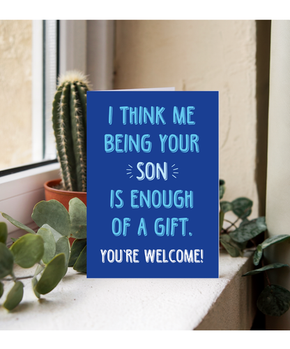 Being Your Son is Enough of a Gift