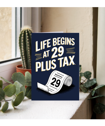 Life Begins at 29 Plus Tax