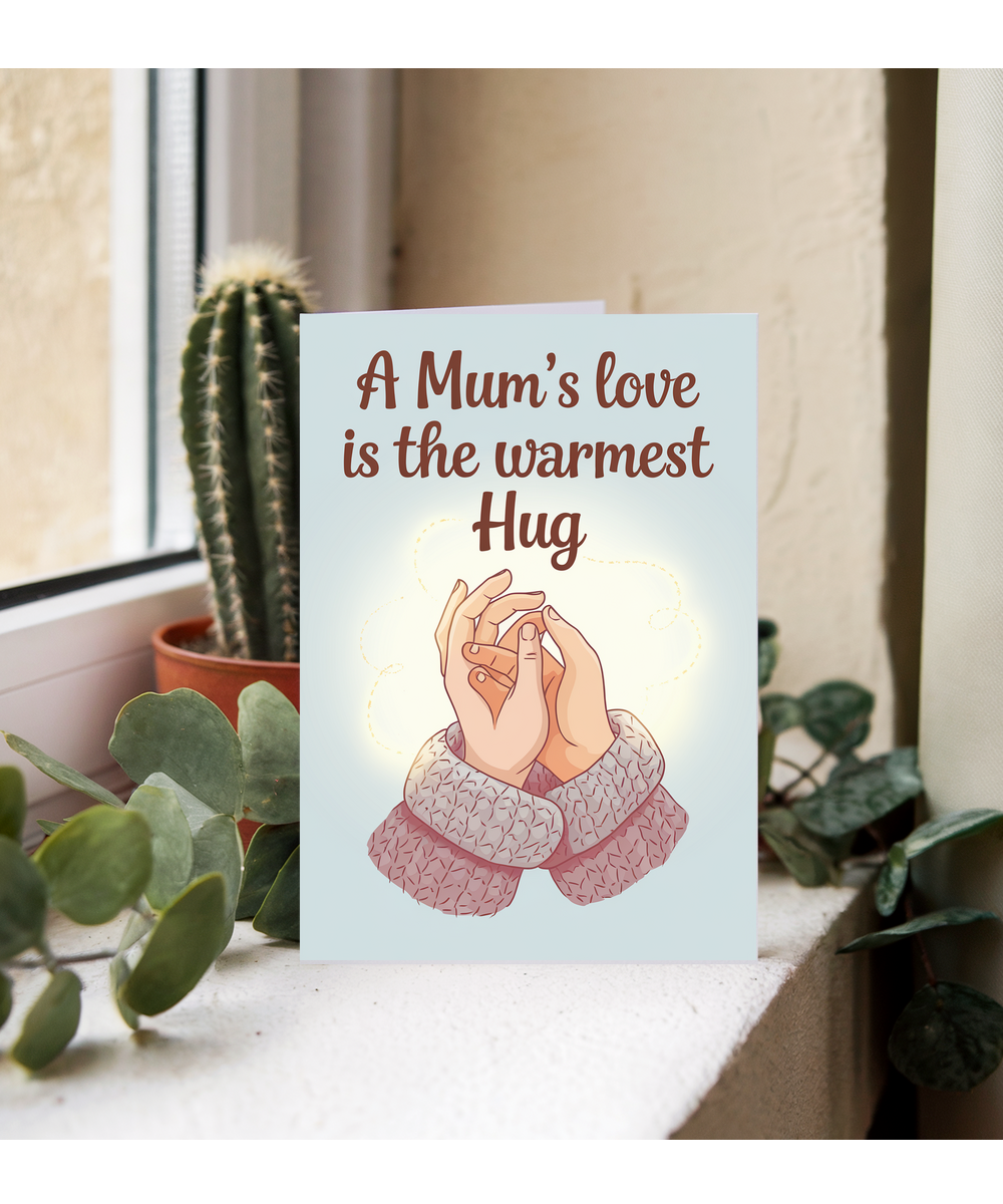 A Mum’s Love is the Warmest Hug Mothers Day Card