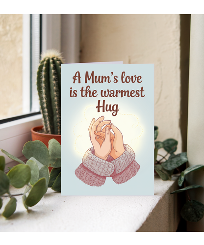 A Mum’s Love is the Warmest Hug Mothers Day Card