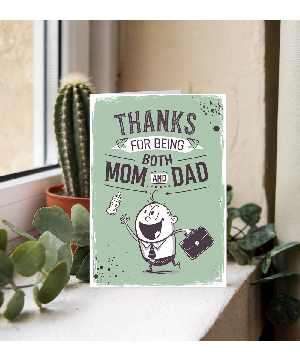 Thanks for Being Both Mom and Dad Card funny