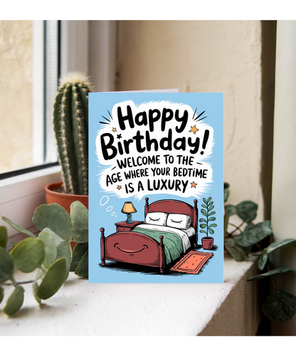 Happy Birthday! Welcome to the Age Where Your Bedtime is a Luxury
