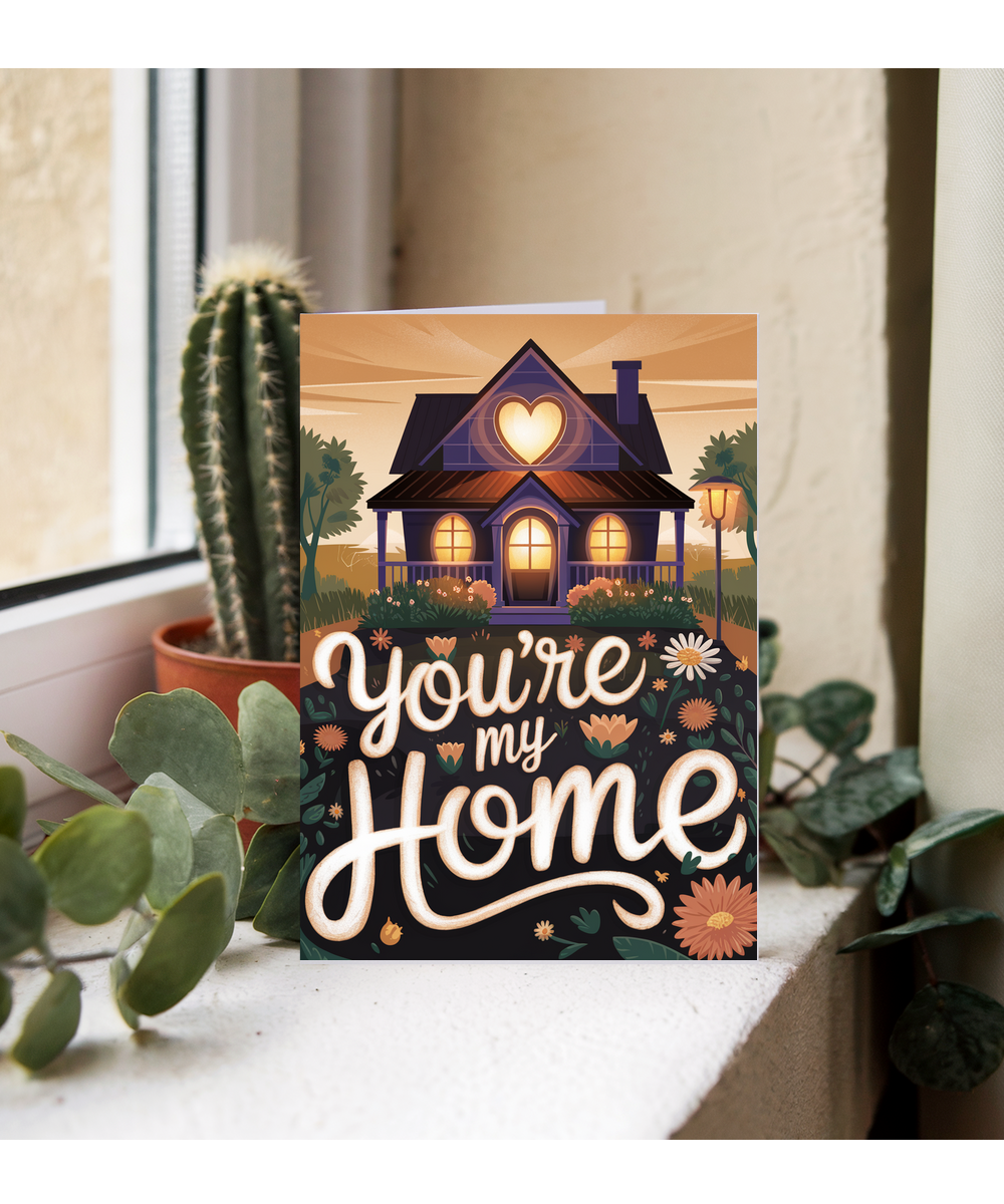 You’re my home Greeting Card