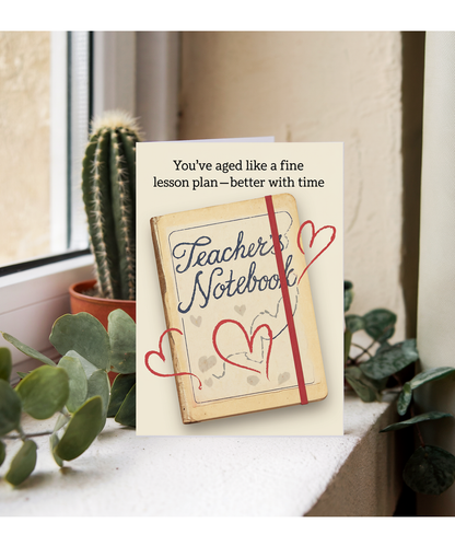 Birthday Card for Teacher You’ve Aged Like a Fine Lesson Plan