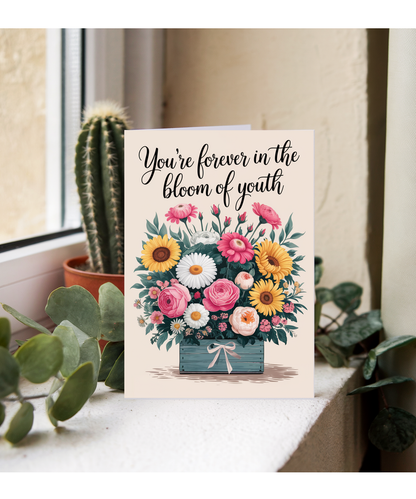 You’re Forever in the Bloom of Youth