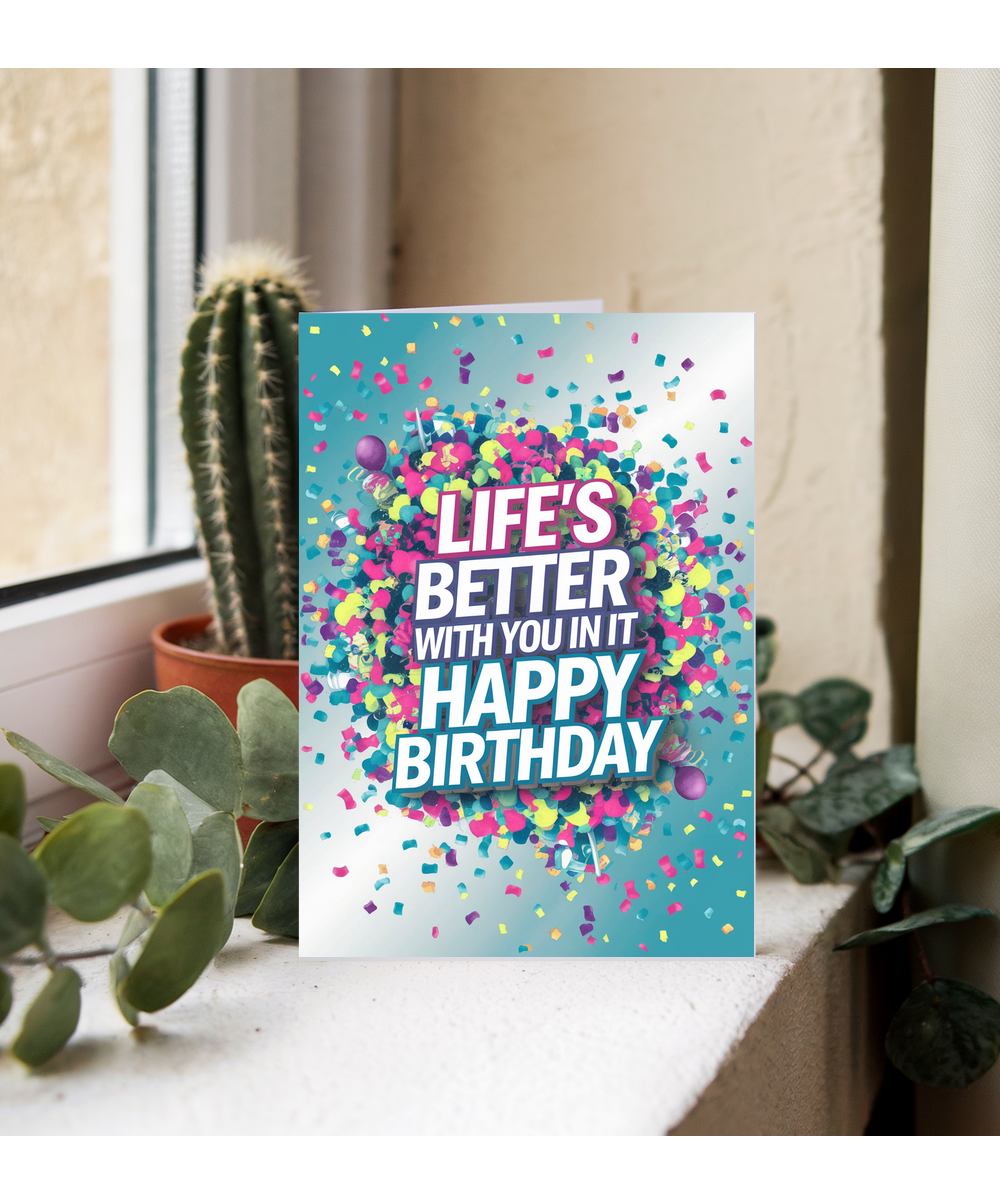 Life’s Better With You in It Happy Birthday