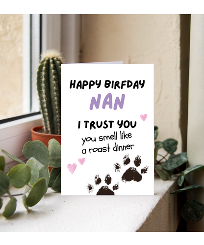 Funny Dog Nan Birthday Card from the Dog You Smell Like a Roast Dinner