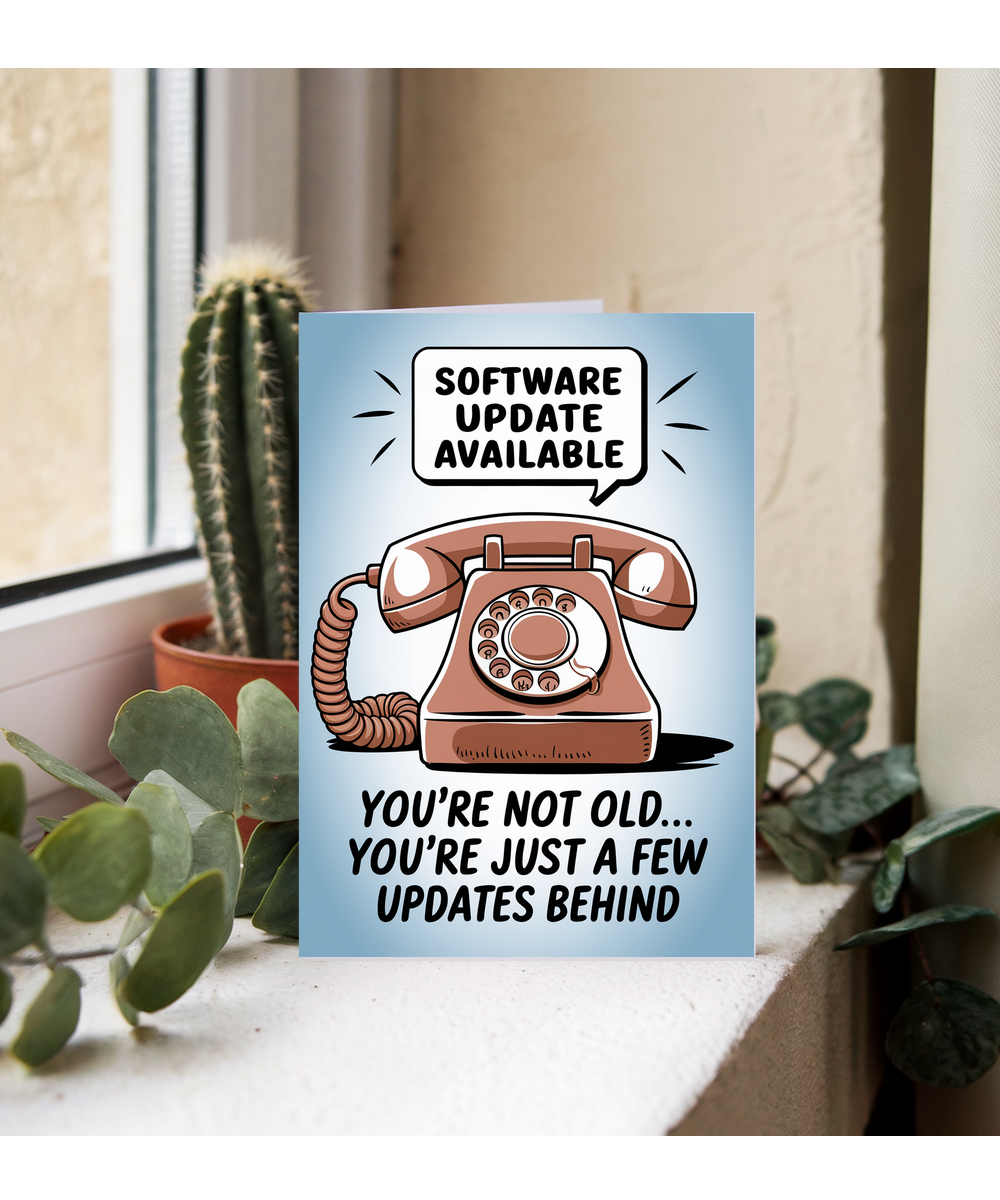 You’re Not Old… You’re Just a Few Updates Behind