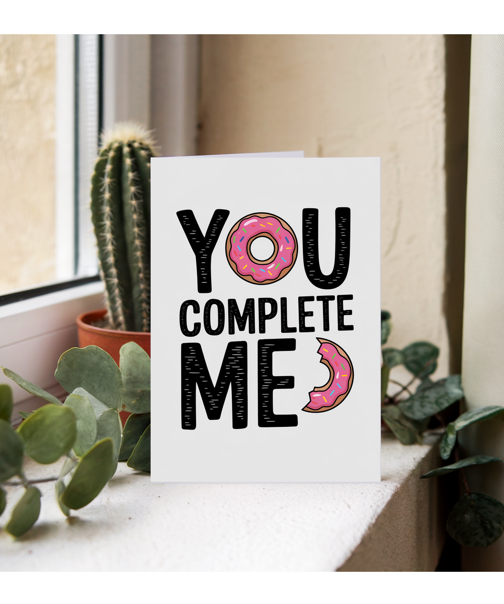 You complete me Greeting Card
