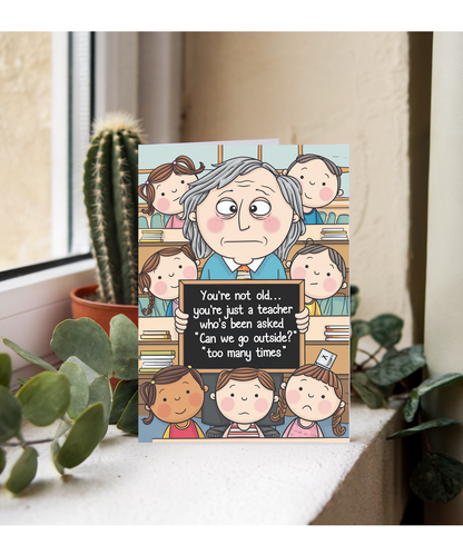 Birthday Card for Teacher You’re Not Old Teacher