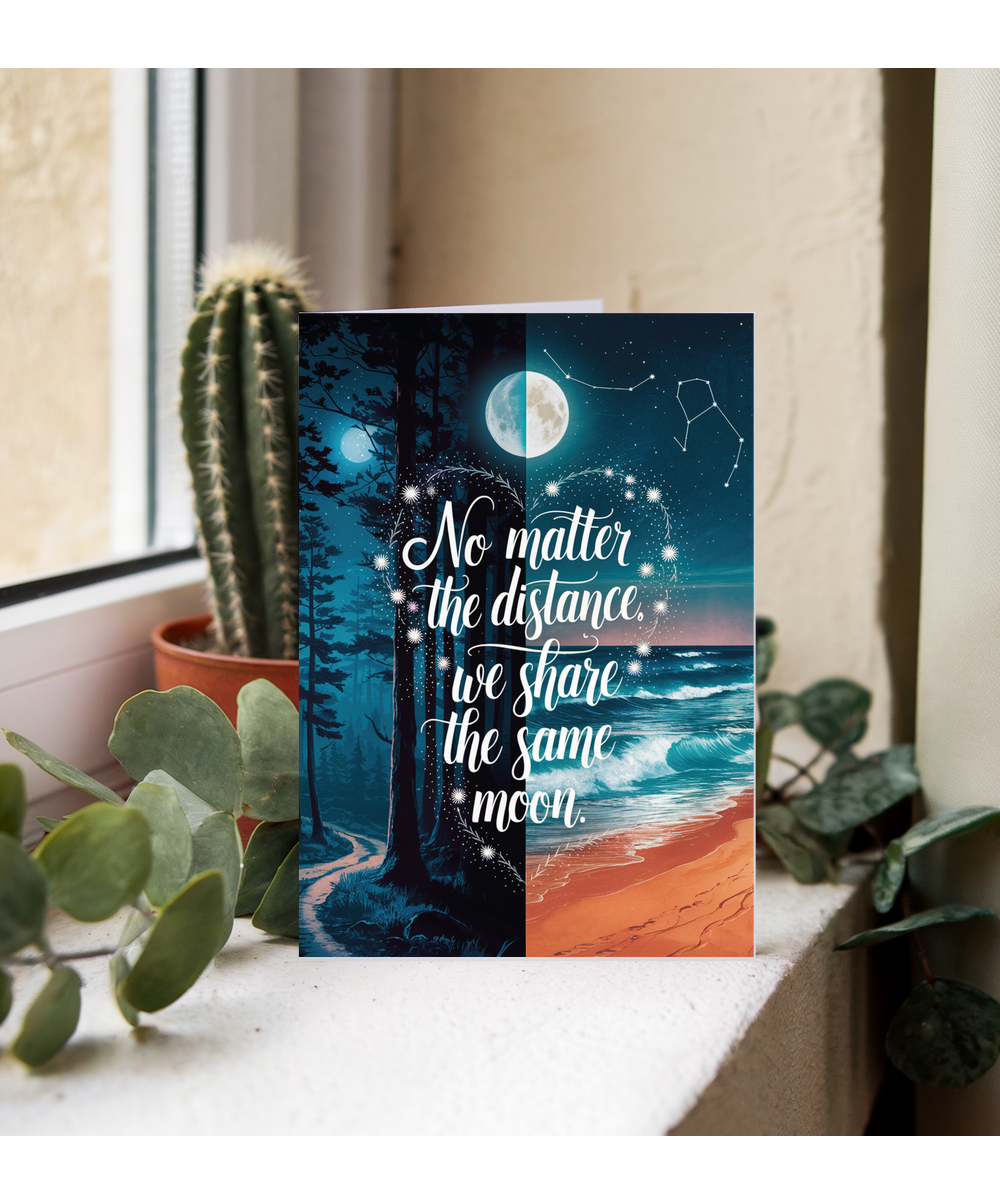 Thinking of You Card No Matter the Distance We Share the Same Moon