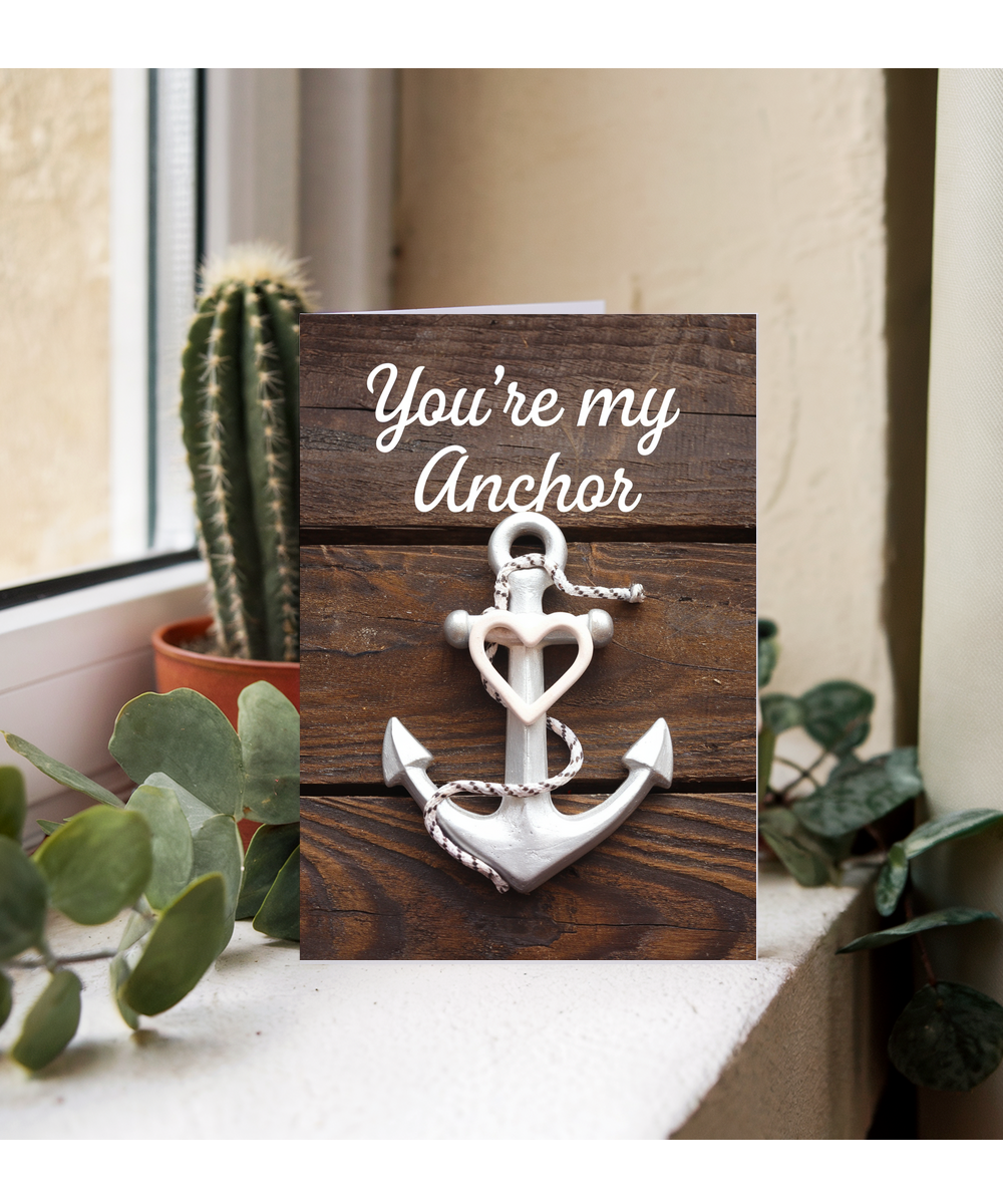 You’re my anchor Greeting Card