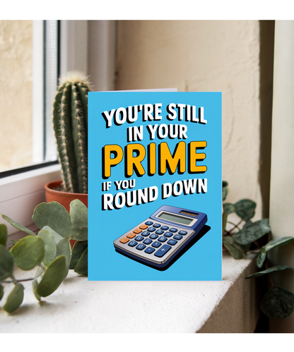 You’re Still in Your Prime If You Round Down