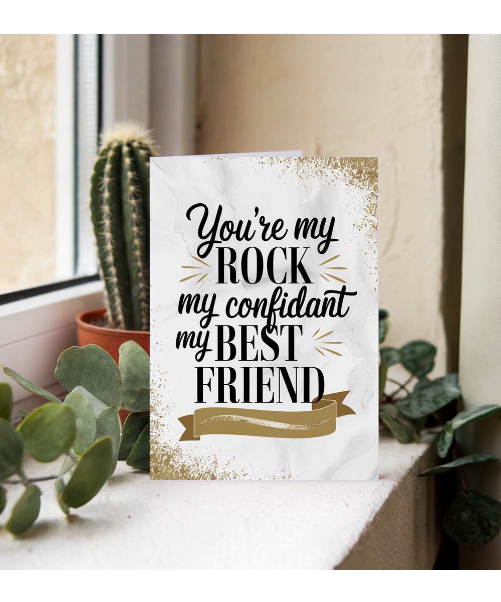 You’re My Rock My Confidant My Best Friend