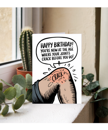 Happy Birthday! You’re Now at the Age Where Your Joints Crack Before You Do