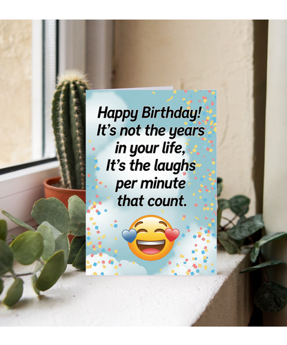 Happy Birthday Card It’s Not the Years in Your Life