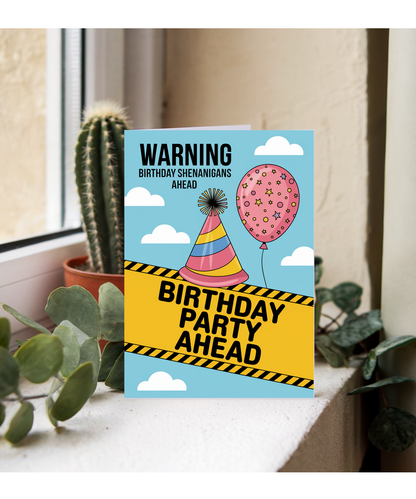 Warning Birthday Shenanigans Ahead