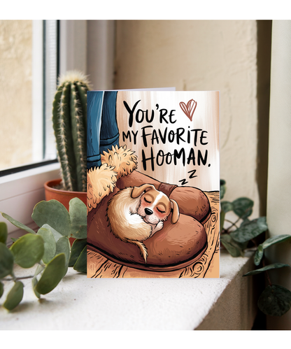 Fathers day you're my favourite hooman