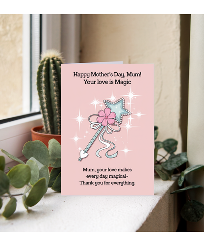 Mothers Day Card Mum Your Love is Magic from daughter