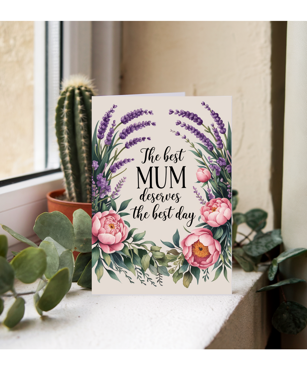 The Best Mum Deserves the Best Day Mothers Day Card