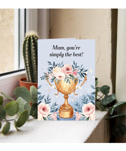 Mum, You’re Simply the Best! Mothers Day Card