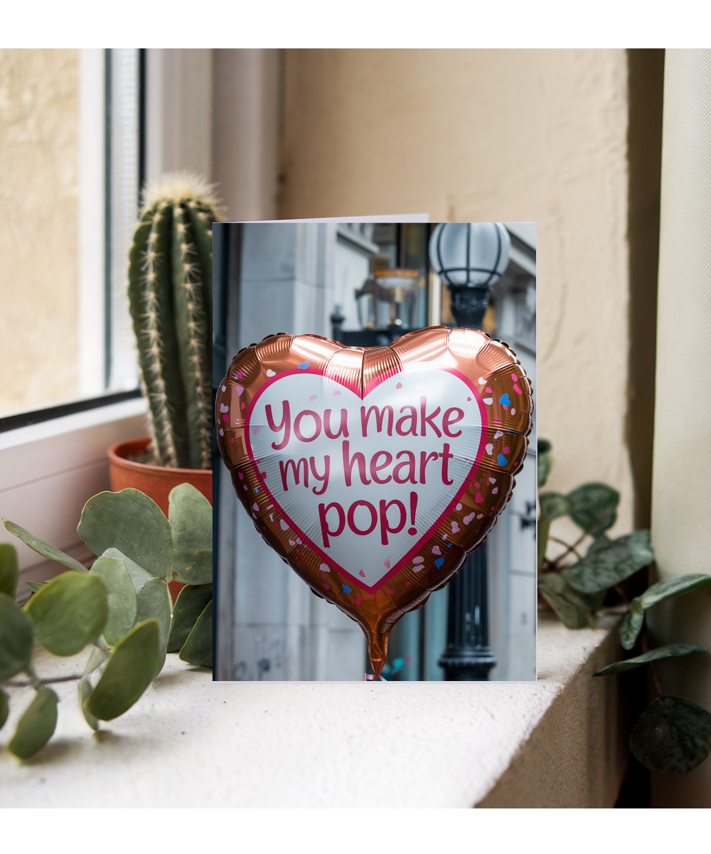 You make my heart pop!