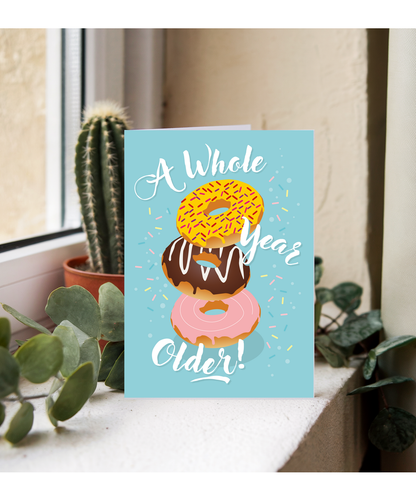 Happy Birthday Card A Whole Year Older Funny Donut Pun