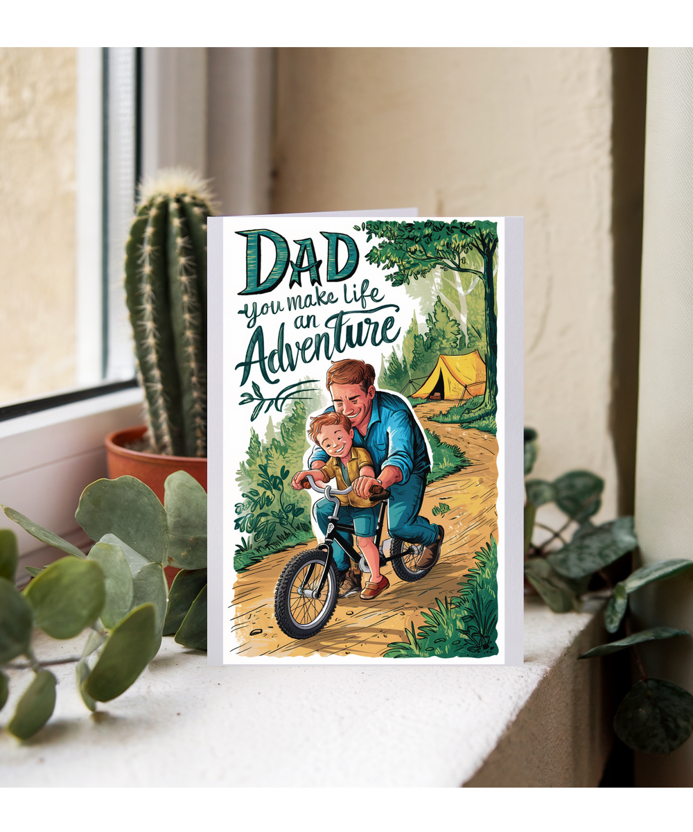 Dad you make like an adventure