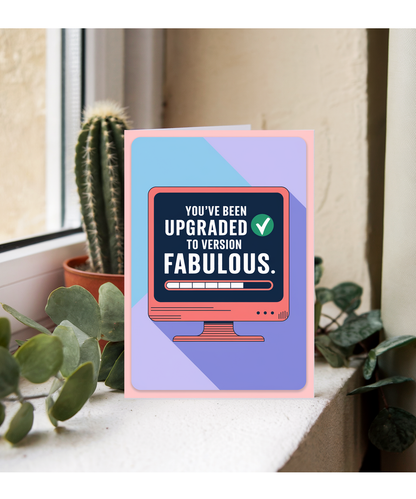 You’ve Been Upgraded to Version Fabulous