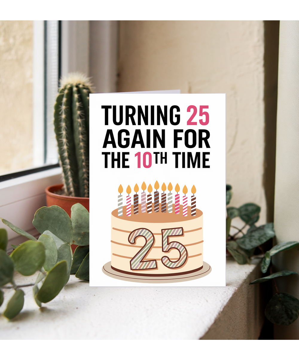 Turning 25 Again for the 10th Time