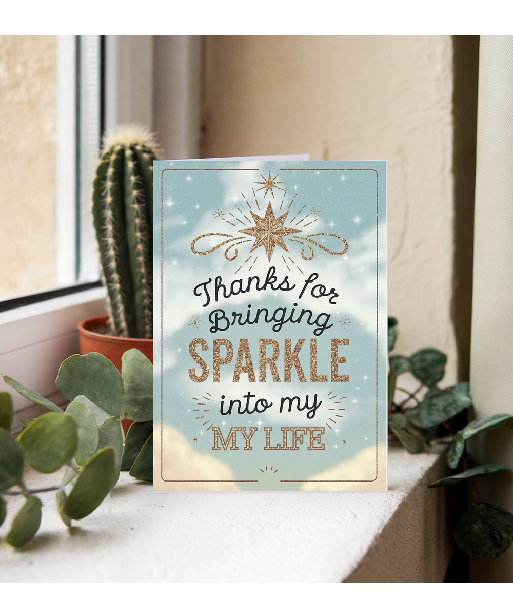 Thanks for Bringing Sparkle Into My Life
