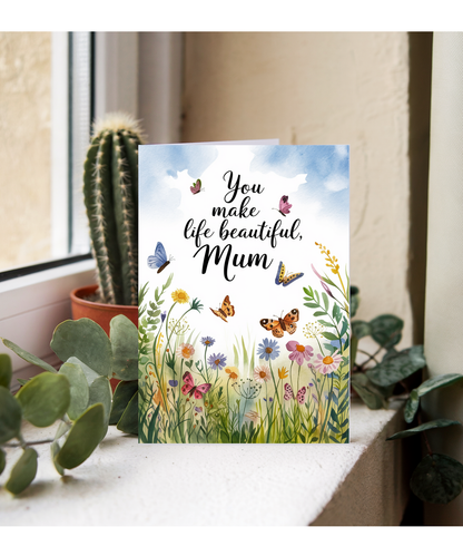 You Make Life Beautiful, Mum Mothers Day Card
