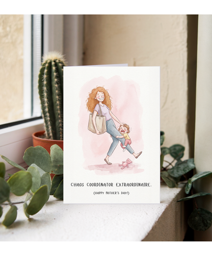 chaos coordinator extraordinaire Happy Mother's day