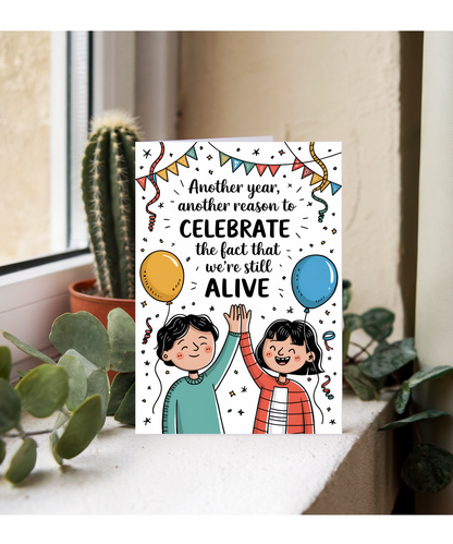 Happy Birthday Card Celebrate Still Alive