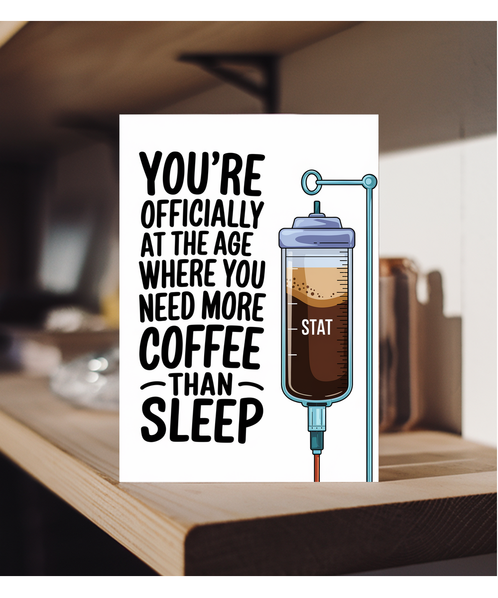 Nurse Birthday Card You’re Officially at the Age Where You Need More Coffee Than Sleep