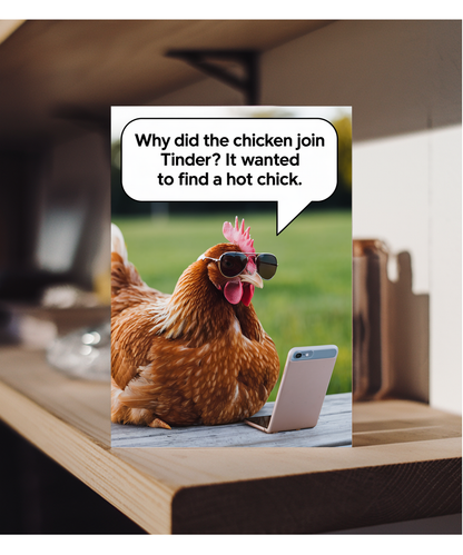 Why did the chicken join Tinder? It wanted to find a hot chick.