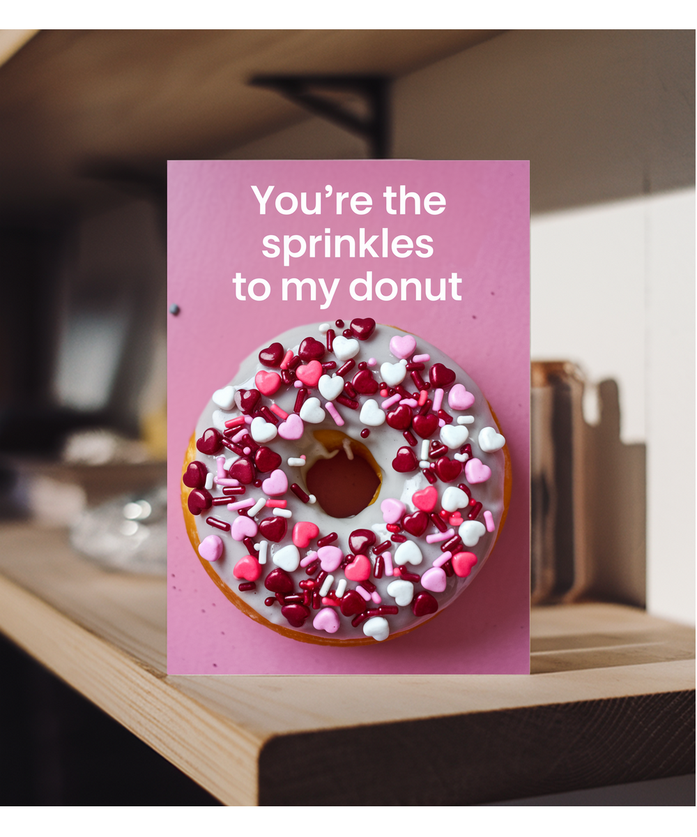 You’re the sprinkles to my donut Greeting Card
