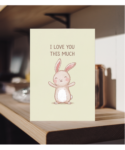 Valentines Day Card I Love you this much Rabbit