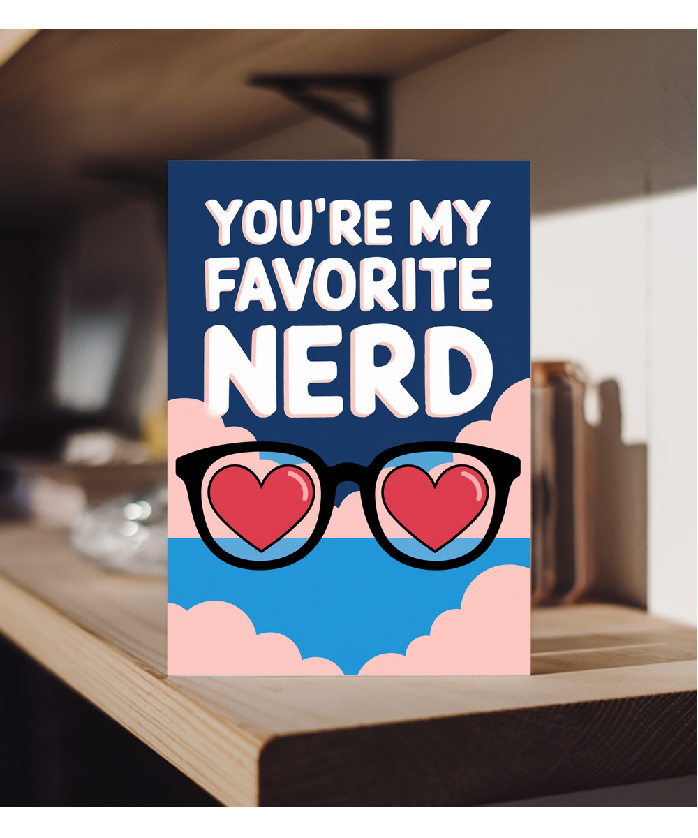 You’re my favorite nerd Greeting Card