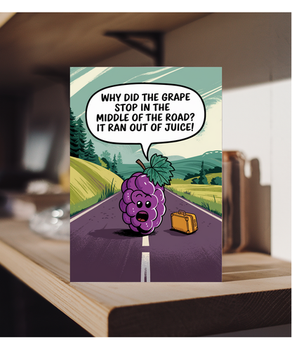 Why did the grape stop in the middle of the road? It ran out of juice!