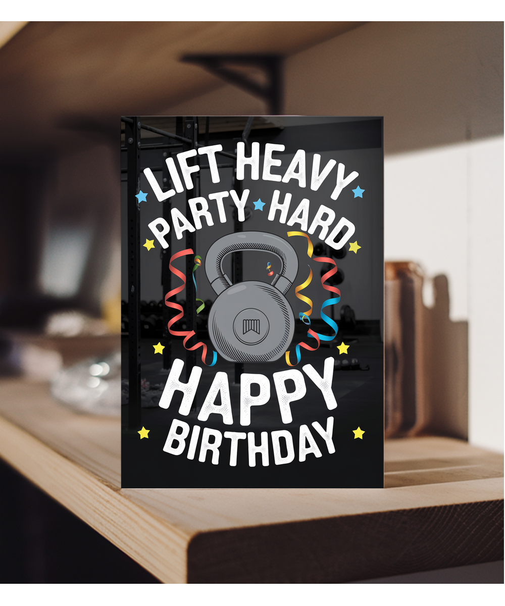 Lift Heavy Party Hard Happy Birthday