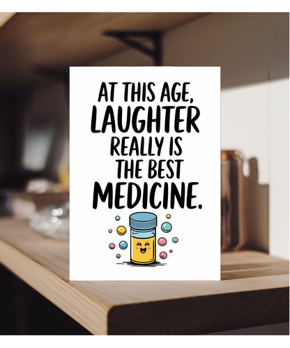 At this age, laughter really is the best medicine.