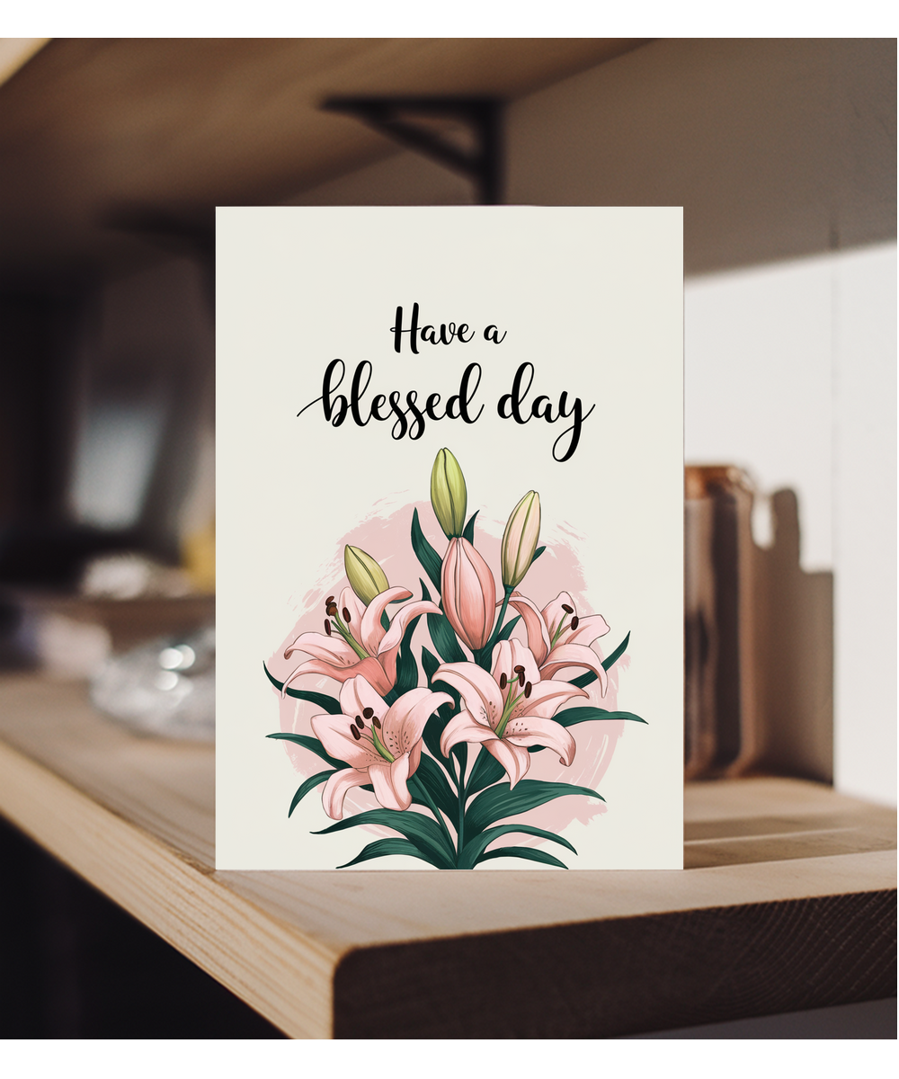 Have a Blessed Day Card Lillies