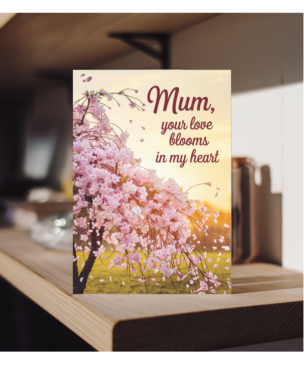 Mum, Your Love Blooms in My Heart Mothers Day Card
