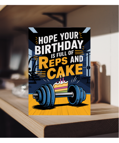 Hope Your Birthday is Full of Reps and Cake