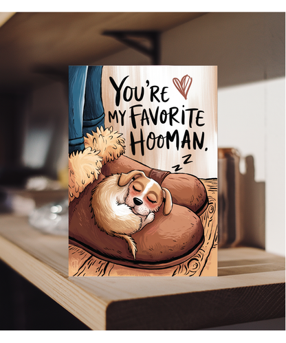 Fathers day you're my favourite hooman