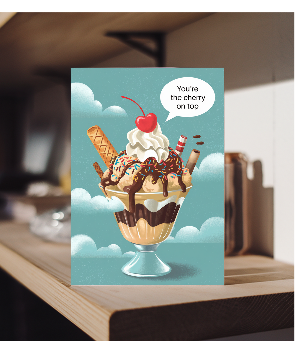 You’re the cherry on top Greeting Card