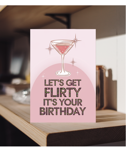 Let’s Get Flirty It’s Your Birthday