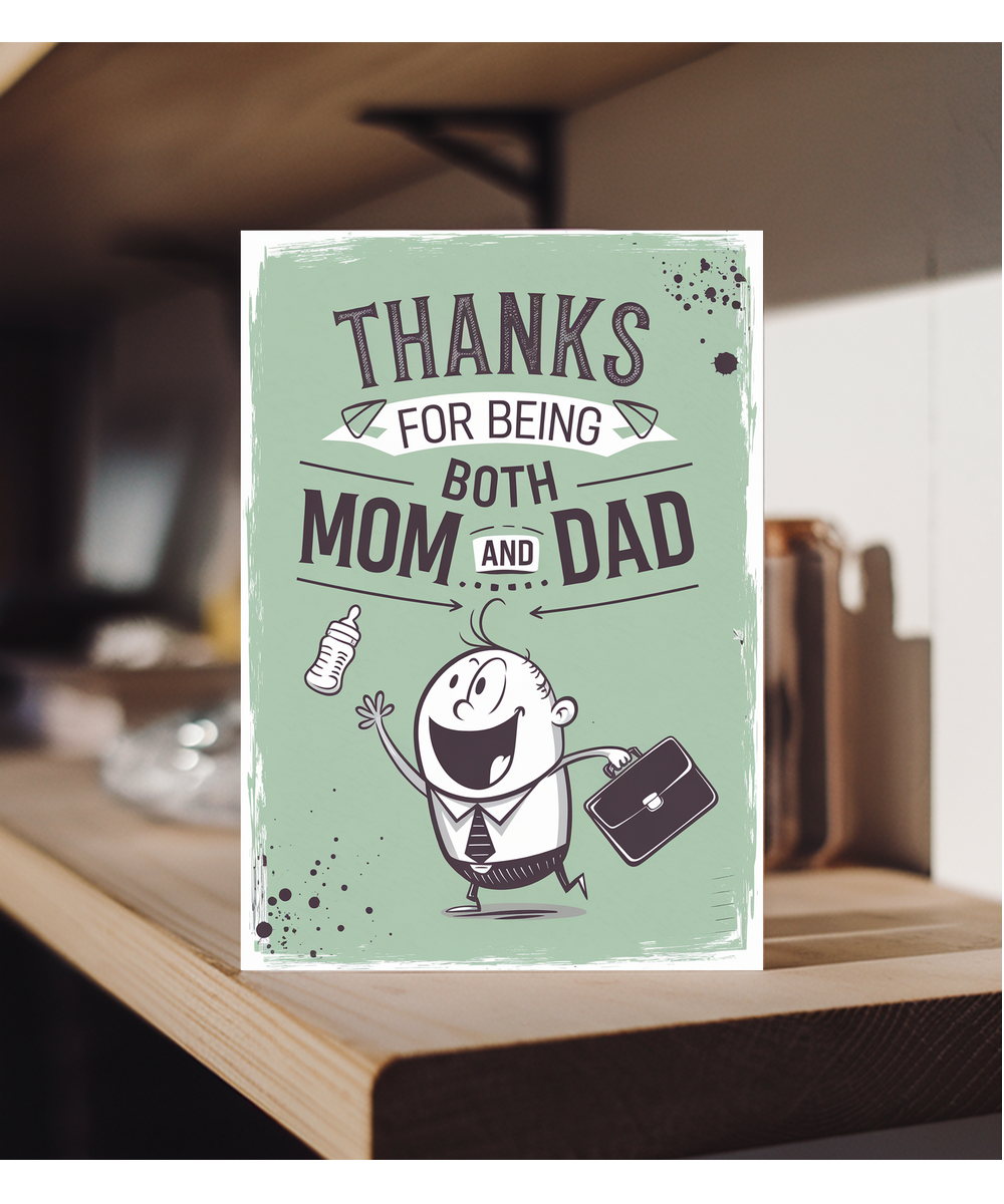 Thanks for Being Both Mom and Dad Card funny
