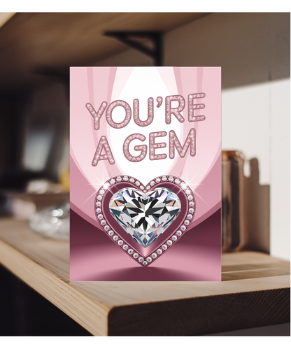 You’re a gem Greeting Card